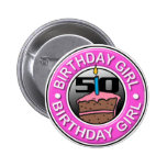 Birthday Girl 50 Years Old Button buttons