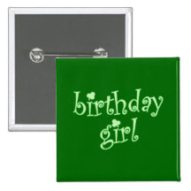 Birthday Girl for St. Patrick's Day Birthday Girls Pinback Buttons