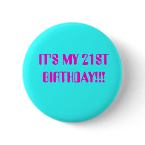 BIRTHDAY GIRL, IT'S MY 21ST BIRTHDAY!!! buttons
