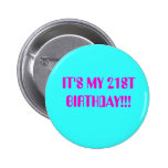 BIRTHDAY GIRL, IT'S MY 21ST BIRTHDAY!!! BUTTON