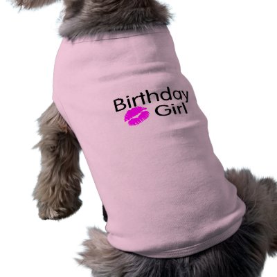Birthday Girl Kiss Pet Shirt by CelebrationZazzle