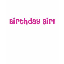 Birthday Girl t-shirts