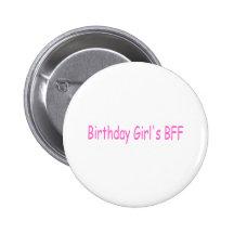 Birthday Girls Best Friend Button