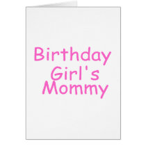 Birthday Girl's Mommy Cards