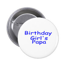 Birthday Girl's Papa Buttons