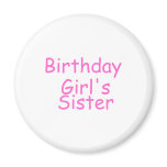 Birthday Girl's Sister Fridge Magnets