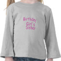 Birthday Girl's Sister t-shirts