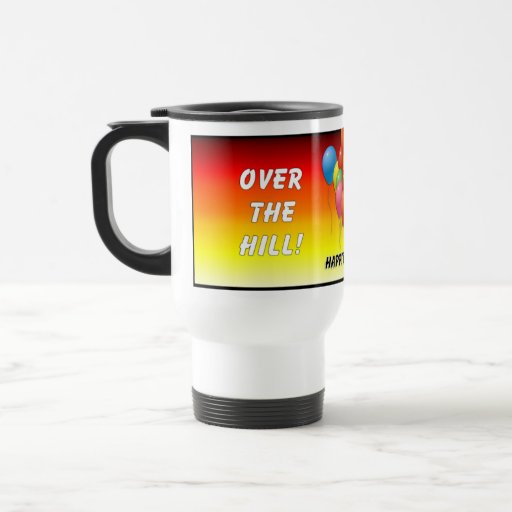 Birthday Humor Over The Hill Coffee Mugs