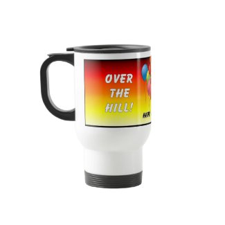 Birthday Humor Over The Hill mug