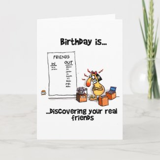 Birthday is... Discovering Your Real Friends card