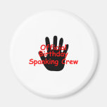 Birthday Spanking Crew Fridge Magnets