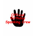 Birthday Spanking Crew t-shirts