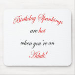 Birthday Spankings Are Hot! Mousepads