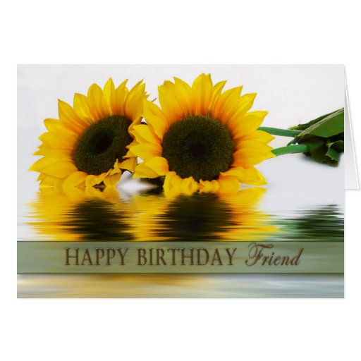 BIRTHDAY SUNFLOWERS FRIEND GREETING CARD Zazzle