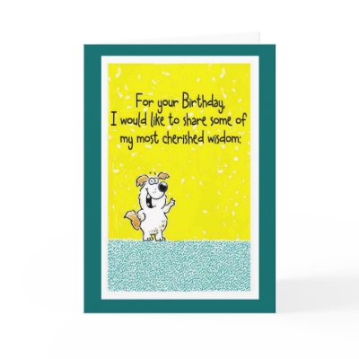 Birthday Wisdom Greeting Cards by luvmibug