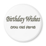 Birthday Wishes Old Fart Magnets