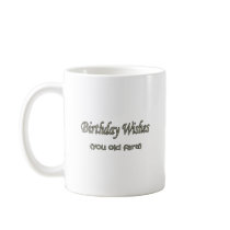 Birthday Wishes Old Fart mugs