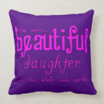 Birthdays Parties Christmas : Beautiful Daughter Throw Pillows