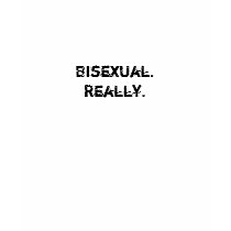 Bisexual. Really. t-shirts by howgood Bisexual. Really. t-shirts