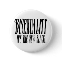 Bisexuality it's the new black buttons by Bigbrotherdynomoose Bisexuality it's the new black buttons