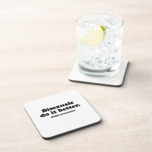 Bisexuals do it better coasters