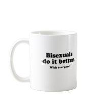 BISEXUALS DO IT BETTER (WITH EVERYONE) mugs
