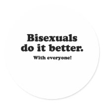 BISEXUALS DO IT BETTER (WITH EVERYONE) stickers