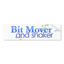 Bit Mover and Shaker Bumper Stickers