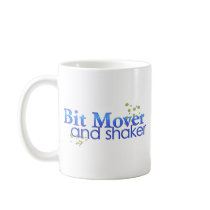Bit Mover and Shaker Mugs