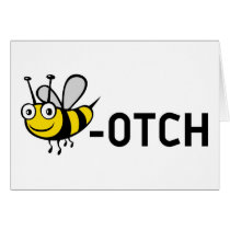 Bitch "Bee-Otch" Greeting Cards