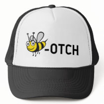 Bitch "Bee-Otch" Trucker Hats