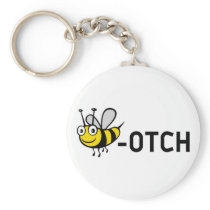 Bitch "Bee-Otch" Keychain