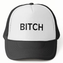 Bitch (Black) Trucker Hats