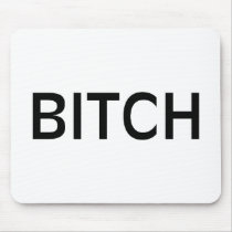 Bitch (Blk) mousepads by BacheloretteGirl Bitch (Blk) mousepads