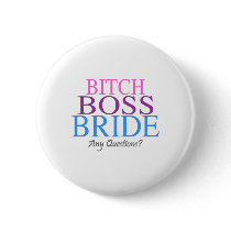 Bitch Boss Bride Any Questions? 2 buttons
