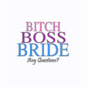 Bitch Boss Bride Any Questions? (2) shirt