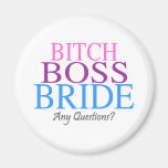 Bitch Boss Bride, Any Questions? Refrigerator Magnets