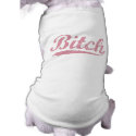 Bitch Dog t-shirt pet clothing