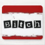 Bitch Mousepad