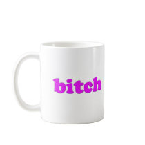Bitch Mug