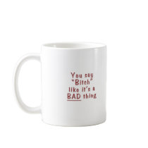 Bitch Mug