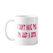 Bitch Mug by Dustbuster Bitch Mug