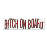 BITCH ON BOARD Bumper Sticker