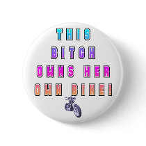 BITCH OWNS OWN BIKE buttons by nhmystix BITCH OWNS OWN BIKE buttons