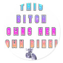 BITCH OWNS OWN BIKE stickers