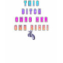 BITCH OWNS OWN BIKE t-shirts
