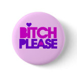 Bitch Please Buttons