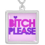 Bitch Please Necklaces