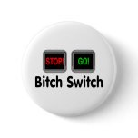 Bitch Switch Pinback Buttons