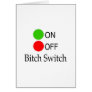 Bitch Switch Card